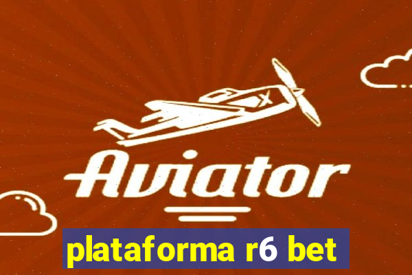 plataforma r6 bet